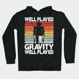 Well Played Gravity Funny Broken Ley Get Well Soon Hoodie